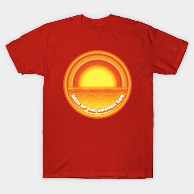 Soak Up The Summer Sun - Beach T-Shirt by Whimsical Thinker